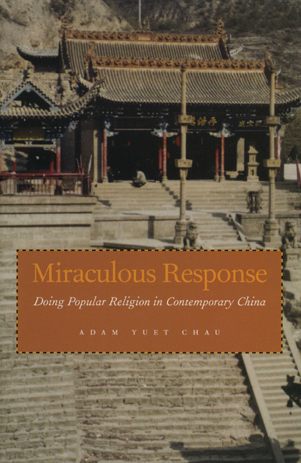 Miraculous Response: Doing Popular Religion in Contemporary China